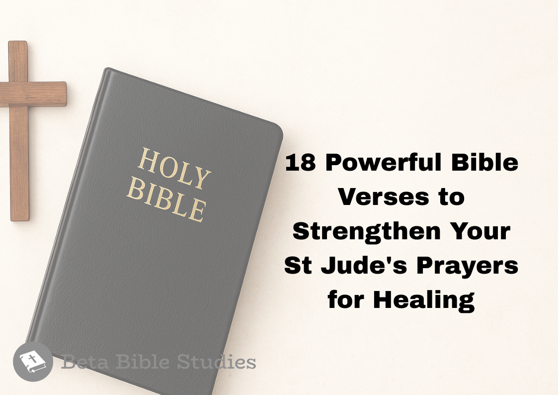 18 Powerful Bible Verses to Strengthen Your St Jude’s Prayers for Healing st jude's prayer