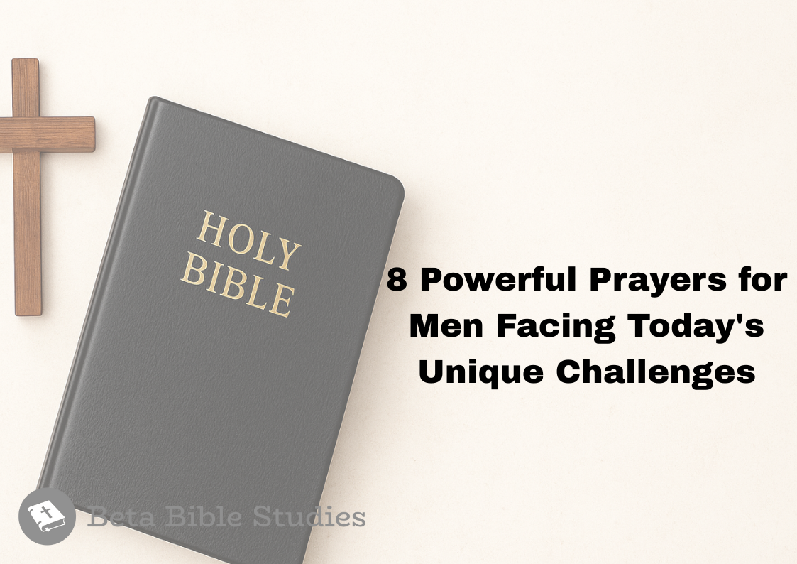 8 Powerful Prayers for Men Facing Today’s Unique Challenges powerful prayers for men