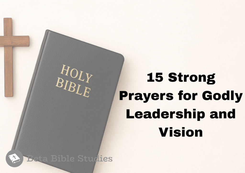 15 Strong Prayers for Godly Leadership and Vision godly leadership