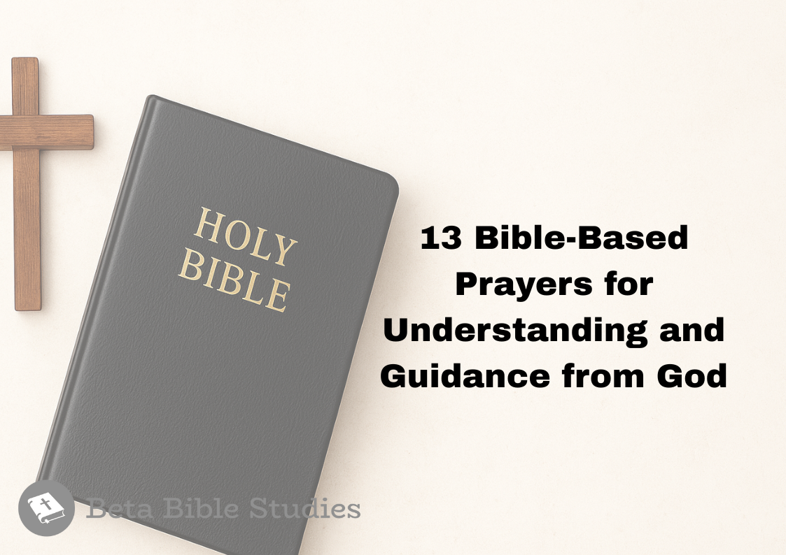 13 Bible-Based Prayers for Understanding and Guidance from God prayers for understanding