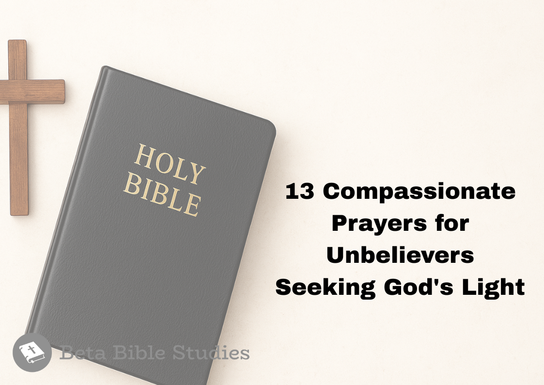 13 Compassionate Prayers for Unbelievers Seeking God’s Light prayer for unbelievers