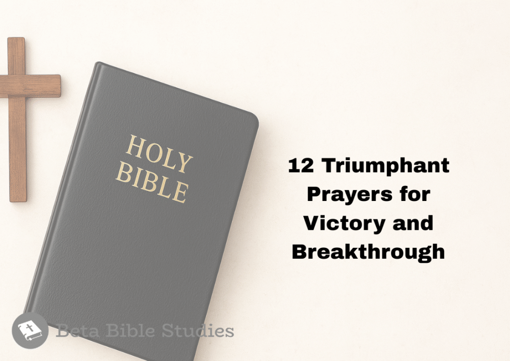 12 Triumphant Prayers for Victory and Breakthrough prayers for victory