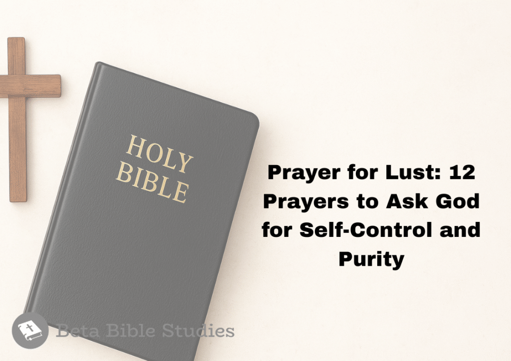 Prayer for Lust: 12 Honest Prayers to Ask God for Self-Control and Purity prayer for lust