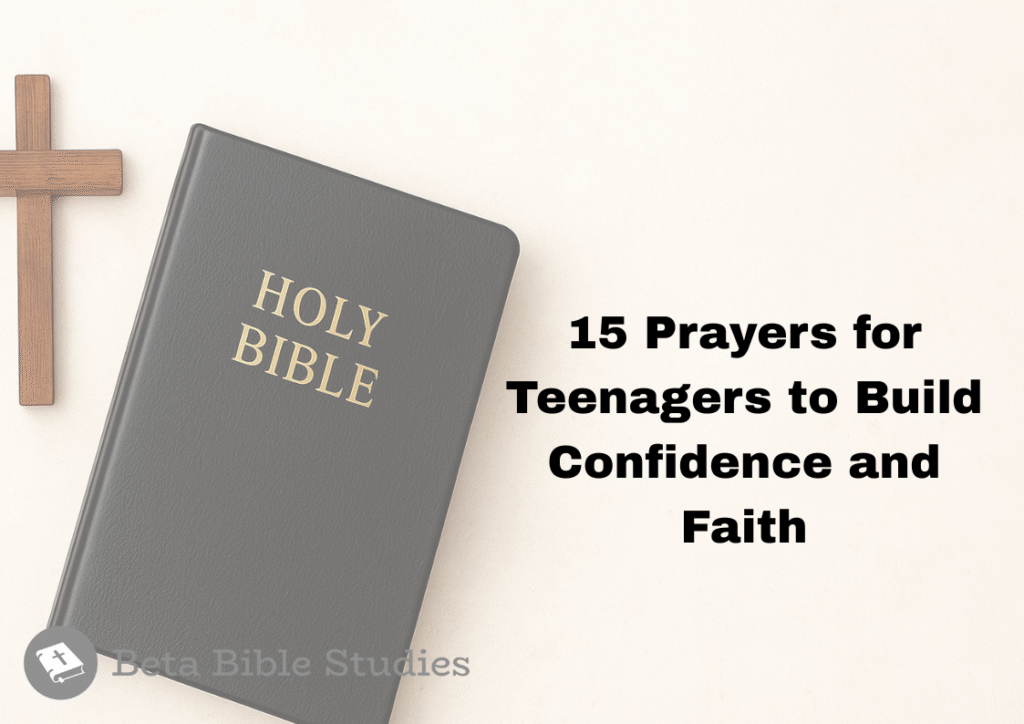 15 Prayers for Teenagers to Build Confidence and Faith prayers for teenagers