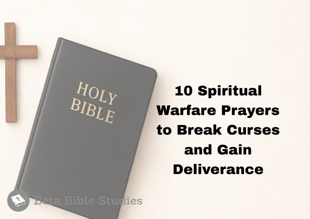 10 Spiritual Warfare Prayers to Break Curses and Gain Deliverance prayers to break curses