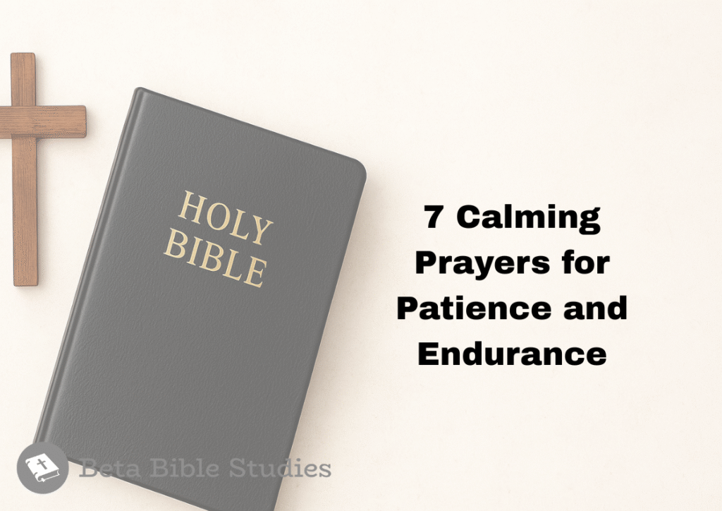 7 Calming Prayers for Patience and Endurance prayers for patience