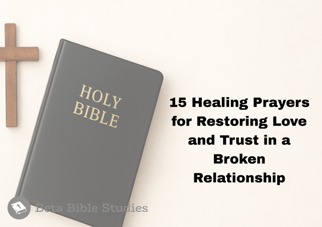 15 Healing Prayers for Restoring Love and Trust in a Broken Relationship restoring love