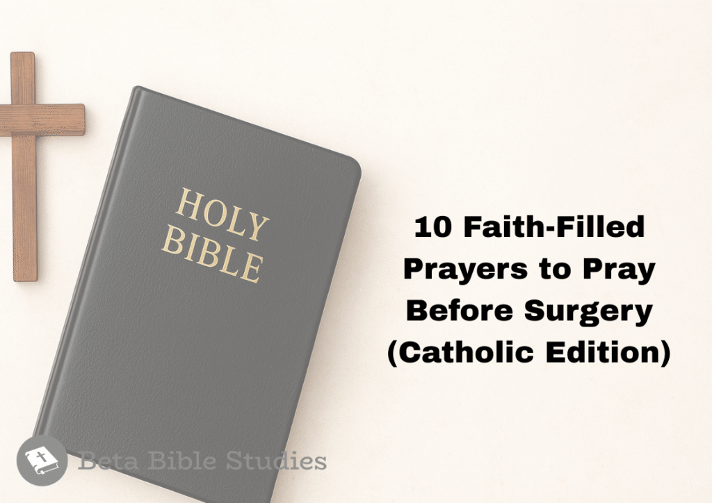 10 Faith-Filled Prayers to Pray Before Surgery (Catholic Edition) pray before surgery